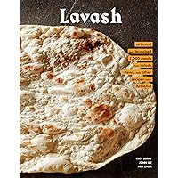 Lavash: The bread that launched 1,000 meals, plus salads, stews, and other recipes from Armenia Lavash: The bread that launched 1,000 meals, plus salads, stews, and other recipes from Armenia Hardcover Kindle