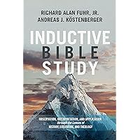 Inductive Bible Study: Observation, Interpretation, and Application through the Lenses of History, Literature, and Theology