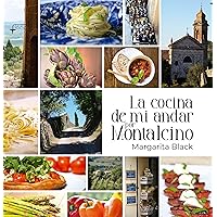 La cocina de mi andar por Montalcino (Spanish Edition) La cocina de mi andar por Montalcino (Spanish Edition) Kindle Paperback