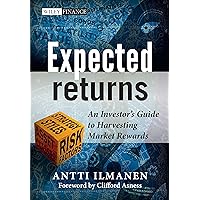 Expected Returns: An Investor's Guide to Harvesting Market Rewards Expected Returns: An Investor's Guide to Harvesting Market Rewards Hardcover Kindle