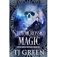 Stormcrossed Magic: Paranormal Witch Mystery (White Haven Witches Book 10) Stormcrossed Magic: Paranormal Witch Mystery (White Haven Witches Book 10) Kindle Paperback