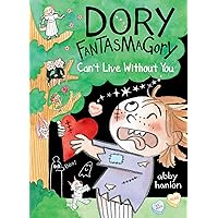 Dory Fantasmagory: Can't Live Without You Dory Fantasmagory: Can't Live Without You Hardcover Audible Audiobook Kindle Paperback