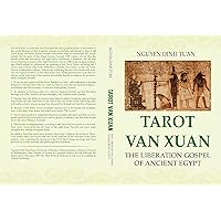 Tarot Van Xuan: The Liberation Gospel of Ancient Egypt Tarot Van Xuan: The Liberation Gospel of Ancient Egypt Kindle Paperback