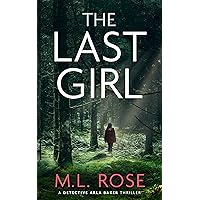 The Last Girl: A London murder mystery with an ending that will leave you breathless (Detective Arla Baker Series Book 5)