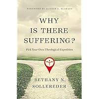 Why Is There Suffering?: Pick Your Own Theological Expedition Why Is There Suffering?: Pick Your Own Theological Expedition Kindle Paperback Audible Audiobook
