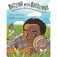 Buzzing with Questions: The Inquisitive Mind of Charles Henry Turner Buzzing with Questions: The Inquisitive Mind of Charles Henry Turner Hardcover Kindle