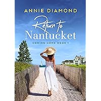 Return to Nantucket Book 1 (Coming Home): Clean Romance & Women's Inspirational Fiction (The Coming Home Series) Return to Nantucket Book 1 (Coming Home): Clean Romance & Women's Inspirational Fiction (The Coming Home Series) Kindle
