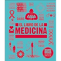 El libro de la medicina (The Medicine Book) (DK Big Ideas) (Spanish Edition)