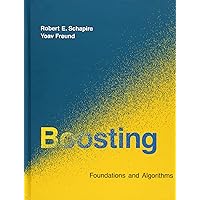 Boosting: Foundations and Algorithms (Adaptive Computation and Machine Learning) Boosting: Foundations and Algorithms (Adaptive Computation and Machine Learning) Hardcover Paperback