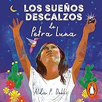 Los sueños descalzos de Petra Luna [Barefoot Dreams of Petra Luna] Los sueños descalzos de Petra Luna [Barefoot Dreams of Petra Luna] Paperback Kindle Audible Audiobook