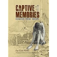 Captive Memories: Far East Prisoners of War Captive Memories: Far East Prisoners of War Paperback