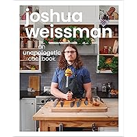 Joshua Weissman: An Unapologetic Cookbook. #1 NEW YORK TIMES BESTSELLER Joshua Weissman: An Unapologetic Cookbook. #1 NEW YORK TIMES BESTSELLER Hardcover Kindle Spiral-bound