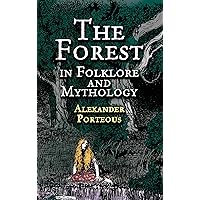 The Forest in Folklore and Mythology The Forest in Folklore and Mythology Paperback Kindle Hardcover Mass Market Paperback