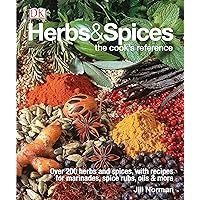 Herbs & Spices: Over 200 Herbs and Spices, with Recipes for Marinades, Spice Rubs, Oils, and Mor Herbs & Spices: Over 200 Herbs and Spices, with Recipes for Marinades, Spice Rubs, Oils, and Mor Hardcover Kindle