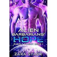 Alien Barbarians' Hope: A Sci-fi Reverse Harem Romance (Purple Planet Book 1) Alien Barbarians' Hope: A Sci-fi Reverse Harem Romance (Purple Planet Book 1) Kindle