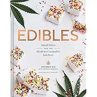 Edibles: Small Bites for the Modern Cannabis Kitchen Edibles: Small Bites for the Modern Cannabis Kitchen Hardcover Kindle