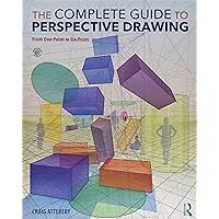 The Complete Guide to Perspective Drawing: From One-Point to Six-Point The Complete Guide to Perspective Drawing: From One-Point to Six-Point Paperback Kindle Hardcover