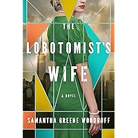 The Lobotomist's Wife: A Novel The Lobotomist's Wife: A Novel Paperback Audible Audiobook Kindle Audio CD