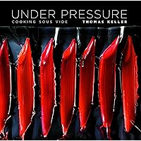 Under Pressure: Cooking Sous Vide (The Thomas Keller Library) Under Pressure: Cooking Sous Vide (The Thomas Keller Library) Hardcover Kindle