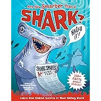 Are You Smarter Than a Shark?: Learn How Sharks Survive in their Watery World - 100+ Facts about Sharks! Are You Smarter Than a Shark?: Learn How Sharks Survive in their Watery World - 100+ Facts about Sharks! Hardcover