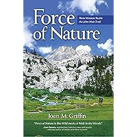 Force of Nature: Three Women Tackle The John Muir Trail Force of Nature: Three Women Tackle The John Muir Trail Paperback Kindle Audible Audiobook Hardcover