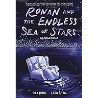 Ronan and the Endless Sea of Stars: A Graphic Memoir Ronan and the Endless Sea of Stars: A Graphic Memoir Kindle Hardcover