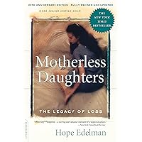 Motherless Daughters (20th Anniversary Edition): The Legacy of Loss Motherless Daughters (20th Anniversary Edition): The Legacy of Loss Kindle Paperback Audible Audiobook Hardcover Audio CD