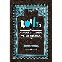 A Pocket Guide to Cocktails A Pocket Guide to Cocktails Hardcover