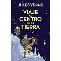 Viaje al centro de la tierra / Journey to the Center of the Earth (Colección Alfaguara Clásicos) (Spanish Edition) Viaje al centro de la tierra / Journey to the Center of the Earth (Colección Alfaguara Clásicos) (Spanish Edition) Hardcover