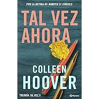 Tal vez ahora (Maybe Now): Serie Tal vez, 3 (Bestseller Mundial) (Spanish Edition) Tal vez ahora (Maybe Now): Serie Tal vez, 3 (Bestseller Mundial) (Spanish Edition) Kindle Paperback Mass Market Paperback