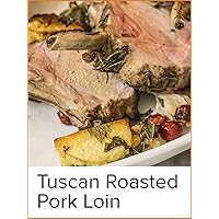 Tuscan Roasted Pork Loin: Arista