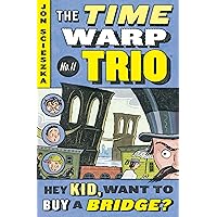 Hey Kid, Want to Buy a Bridge? #11 (Time Warp Trio) Hey Kid, Want to Buy a Bridge? #11 (Time Warp Trio) Paperback Audible Audiobook Hardcover