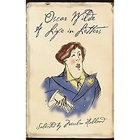 Oscar Wilde: A Life in Letters Oscar Wilde: A Life in Letters Kindle Audible Audiobook Hardcover Paperback Audio CD