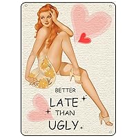 Bathroom Home Pin Up Girl Metal Tin Sign Better Late Than Ugly Retro Wall Art Decoration for Bath Bedroom Decor 8x12 Inch