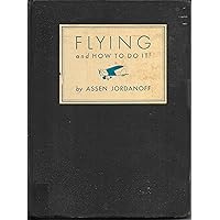Flying and how to do it! Flying and how to do it! Hardcover Paperback