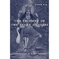 The Triumph of the Snake Goddess The Triumph of the Snake Goddess Kindle Hardcover