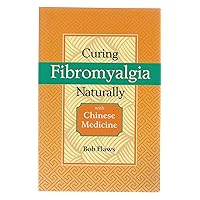 Curing Fibromyalgia Naturally With Chinese Medicine Curing Fibromyalgia Naturally With Chinese Medicine Paperback