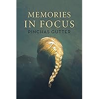 Memories in Focus (Holocaust Survivor Memoirs Book 47) Memories in Focus (Holocaust Survivor Memoirs Book 47) Kindle Audible Audiobook Paperback