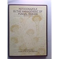 Ketoconazole in the management of fungal disease Ketoconazole in the management of fungal disease Hardcover