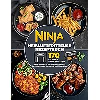 Ninja Heißluftfritteuse Rezeptbuch: 170 leckere & einfache Rezepte speziell konzipiert für Ihre Ninja Foodi Dual Zone | Das Heißluftfritteuse Kochbuch für zwei Frittierfächer (German Edition) Ninja Heißluftfritteuse Rezeptbuch: 170 leckere & einfache Rezepte speziell konzipiert für Ihre Ninja Foodi Dual Zone | Das Heißluftfritteuse Kochbuch für zwei Frittierfächer (German Edition) Kindle Paperback