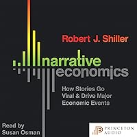 Narrative Economics: How Stories Go Viral and Drive Major Economic Events Narrative Economics: How Stories Go Viral and Drive Major Economic Events Paperback Audible Audiobook Kindle Hardcover