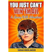 You Just Can't Win 'Em All: A Lenny Kidd Adventure (The Adventures of Lenny Kidd Book 1)