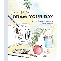 Draw Your Day: An Inspiring Guide to Keeping a Sketch Journal Draw Your Day: An Inspiring Guide to Keeping a Sketch Journal Paperback Kindle Spiral-bound