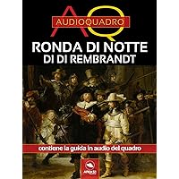 Audioquadri. Ronda di notte di Rembrandt (Italian Edition)