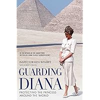 Guarding Diana - Protecting The Princess Around the World Guarding Diana - Protecting The Princess Around the World Kindle Hardcover Paperback
