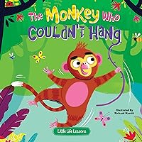 The Monkey Who Couldn't Hang - Children's Picture Book - Little Life Lessons About Trying New Things