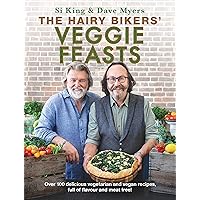 The Hairy Bikers' Veggie Feasts: Over 100 delicious vegetarian and vegan recipes, full of flavour and meat free! The Hairy Bikers' Veggie Feasts: Over 100 delicious vegetarian and vegan recipes, full of flavour and meat free! Kindle Hardcover