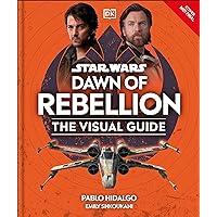 Star Wars Dawn of Rebellion The Visual Guide Star Wars Dawn of Rebellion The Visual Guide Hardcover Kindle