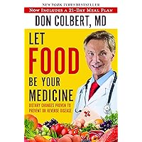 Let Food Be Your Medicine: Dietary Changes Proven to Prevent and Reverse Disease Let Food Be Your Medicine: Dietary Changes Proven to Prevent and Reverse Disease Paperback Audible Audiobook Kindle Hardcover Audio CD