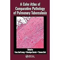 A Color Atlas of Comparative Pathology of Pulmonary Tuberculosis A Color Atlas of Comparative Pathology of Pulmonary Tuberculosis Kindle Hardcover Paperback Plastic Comb